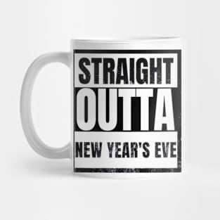 Straight Outta New Years Eve Funny Mug